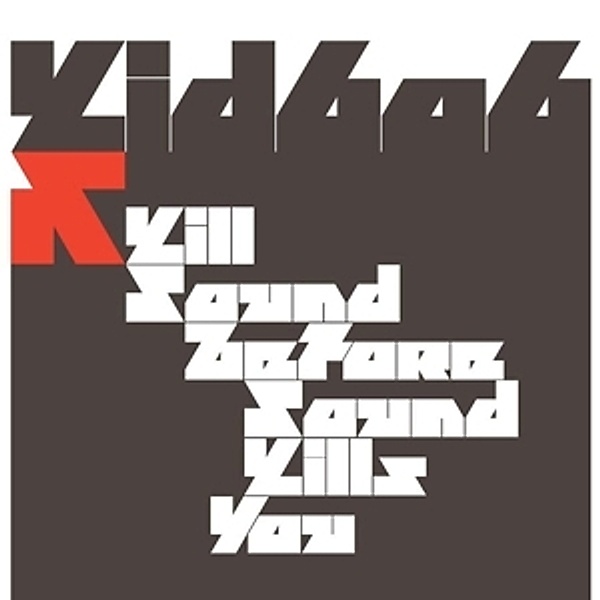 Kill Sound Before Sound Kills You, Kid606