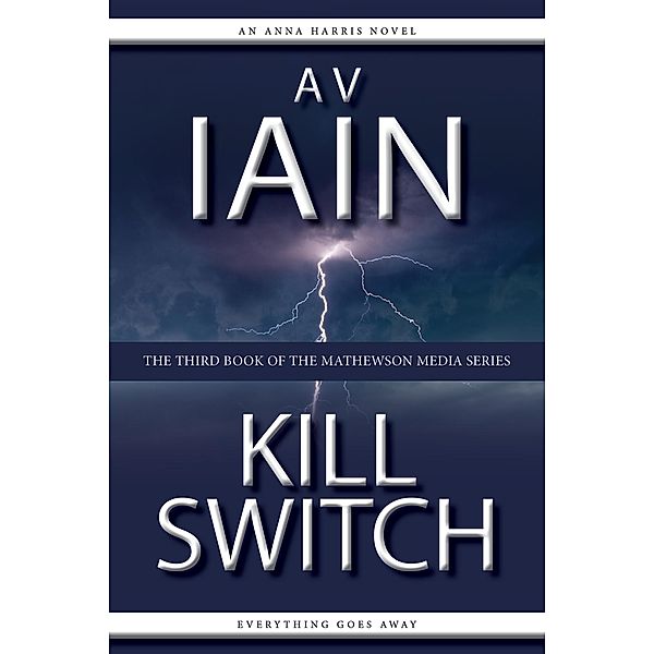 Kill Switch: An Anna Harris Novel (Mathewson Media, #3), Av Iain