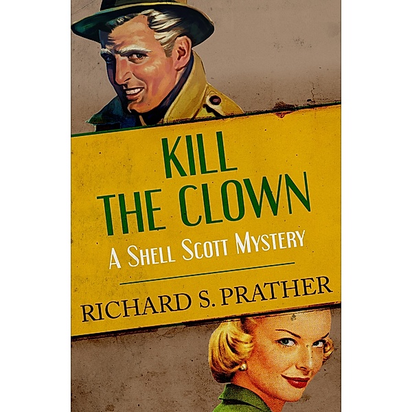 Kill the Clown / The Shell Scott Mysteries Bd.24, Richard S Prather, Richard S. Prather
