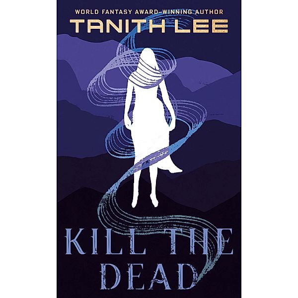 Kill the Dead, Tanith Lee