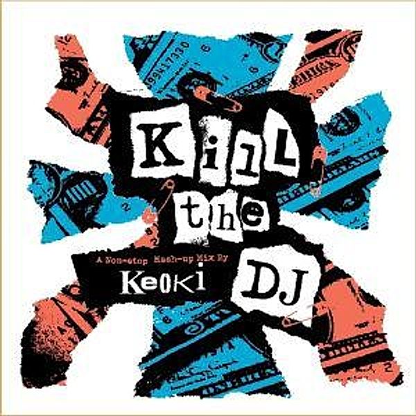 Kill The Dj-A Non-Stop Mash-Up Mix, Keoki