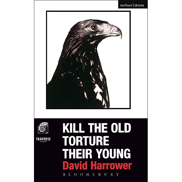 Kill The Old, Torture Their Young / Modern Plays, David Harrower