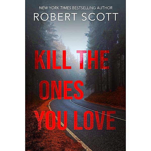 Kill the Ones You Love, Robert Scott