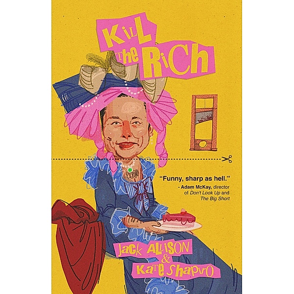 Kill The Rich, Jack Allison, Kate Shapiro