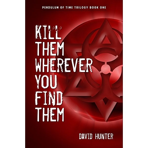 Kill Them Wherever You Find Them, David Hunter