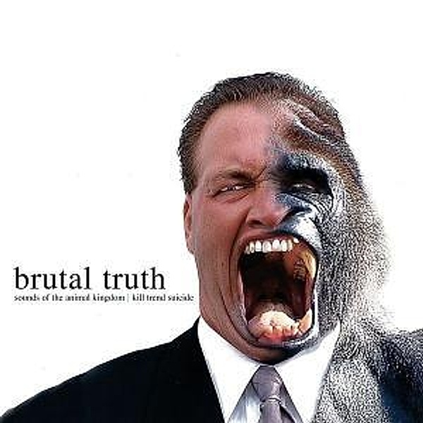 Kill Trend Suicide/Sounds Of..., Brutal Truth