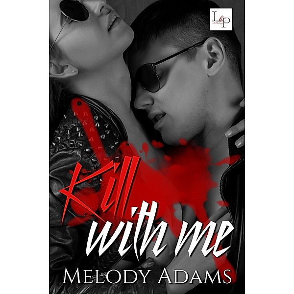 Kill With Me, Melody Adams