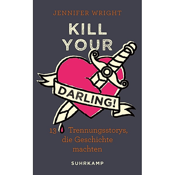 Kill your Darling! / suhrkamp taschenbücher Allgemeine Reihe Bd.4694, Jennifer Wright