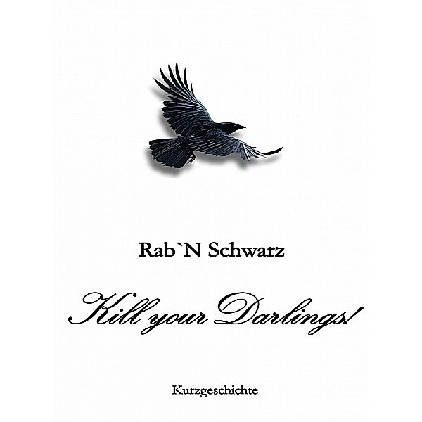 Kill your Darlings, Rab` N Schwarz