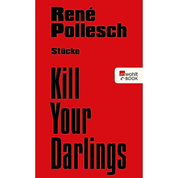 Kill Your Darlings, René Pollesch