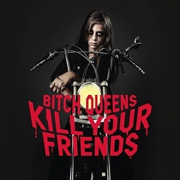 Kill Your Friends (Vinyl), Bitch Queens