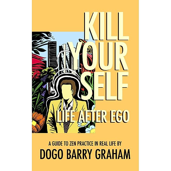 Kill Your Self: Life After Ego, Barry Graham, Dogo Barry Graham