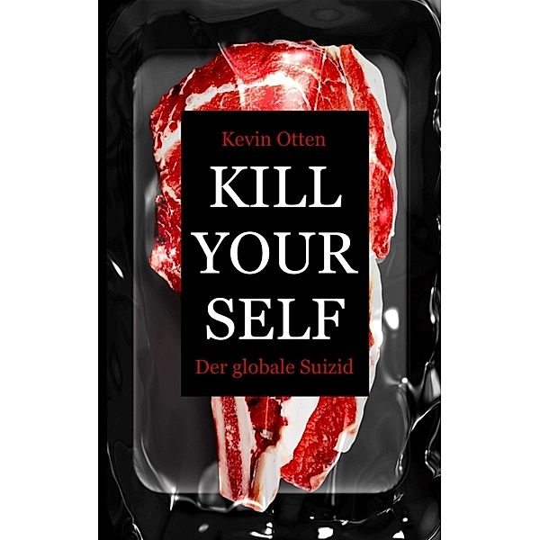 Kill Yourself - Der Globale Suizid, Kevin Otten