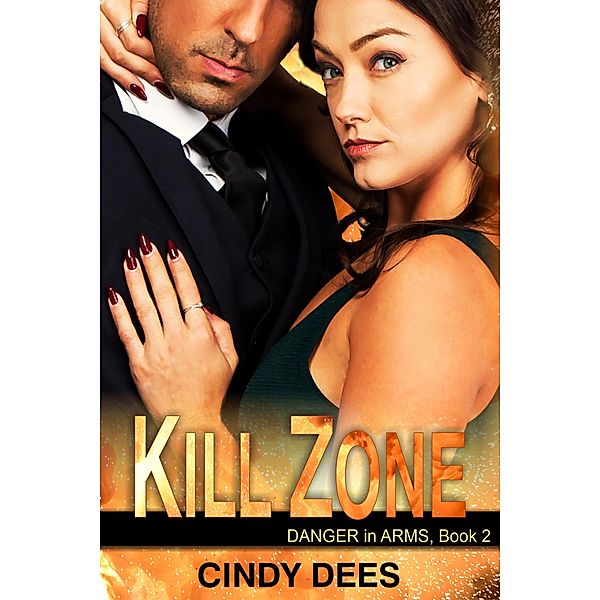 Kill Zone (Danger in Arms, Book 2), Cindy Dees