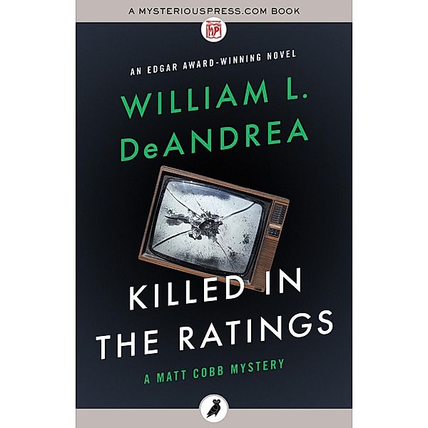 Killed in the Ratings, William L. DeAndrea