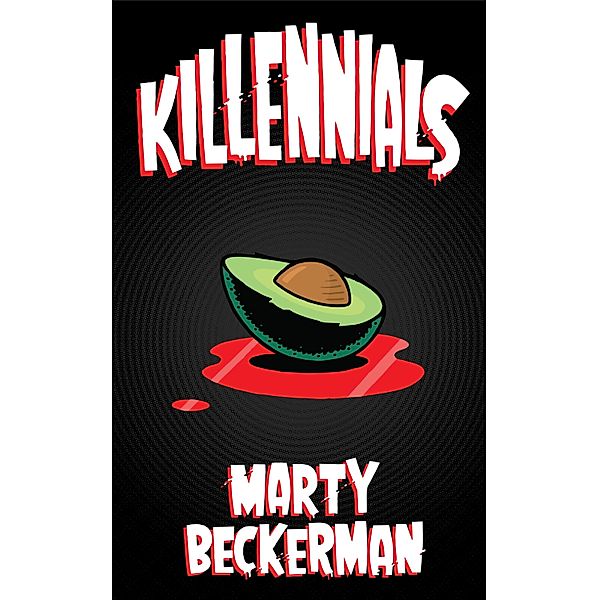 Killennials, Marty Beckerman