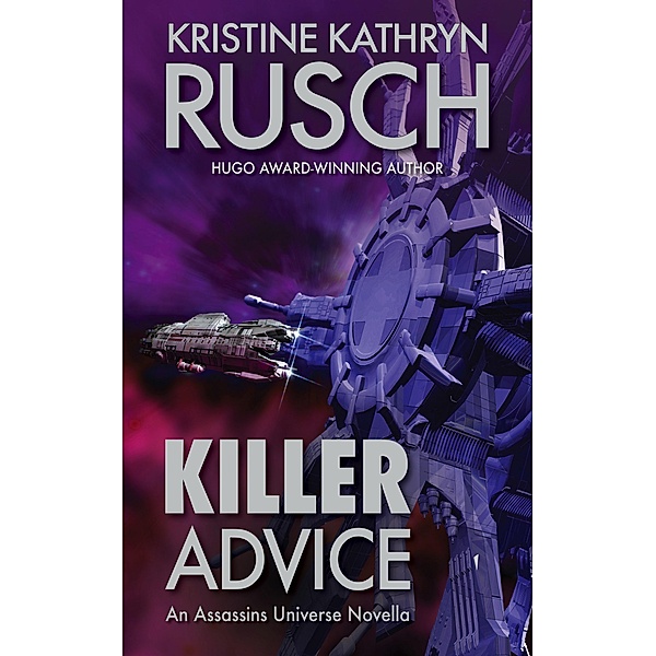 Killer Advice: An Assassins Universe Novella (Assassin's Universe) / Assassin's Universe, Kristine Kathryn Rusch