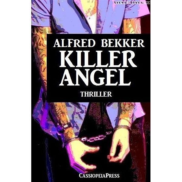 Killer Angel: Thriller, Alfred Bekker