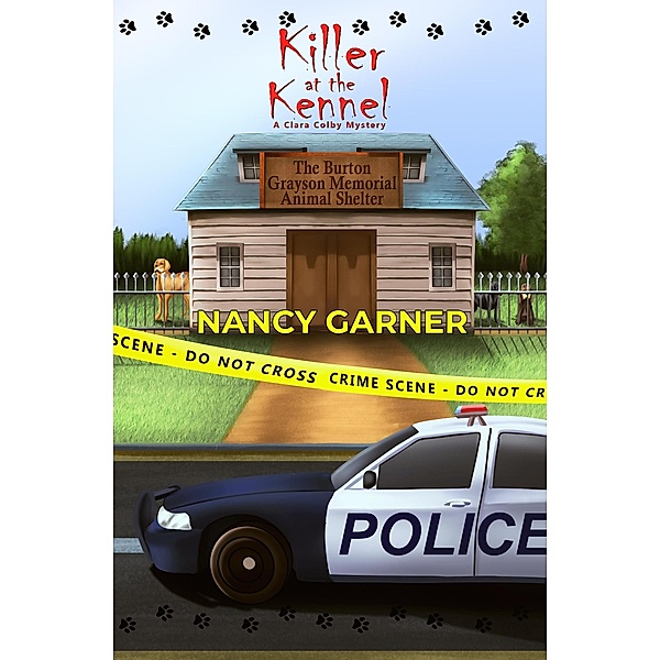 Killer at the Kennel (Clara Colby Mystery Series, #1) / Clara Colby Mystery Series, Nancy Garner