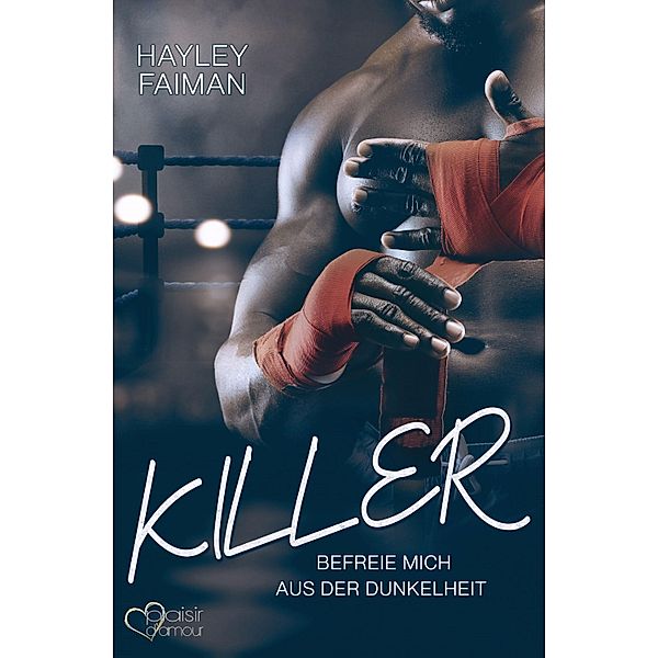 Killer: Befreie mich aus der Dunkelheit / Außergewöhnliche Helden Bd.4, Hayley Faiman