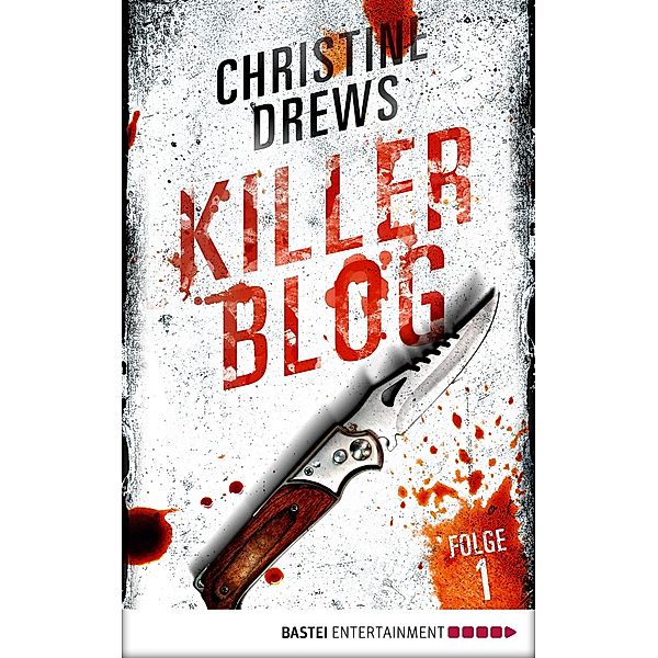 Killer Blog - Folge 1 / Killer Blog Bd.1, Christine Drews