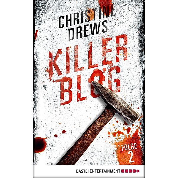 Killer Blog - Folge 2 / Killer Blog Bd.2, Christine Drews