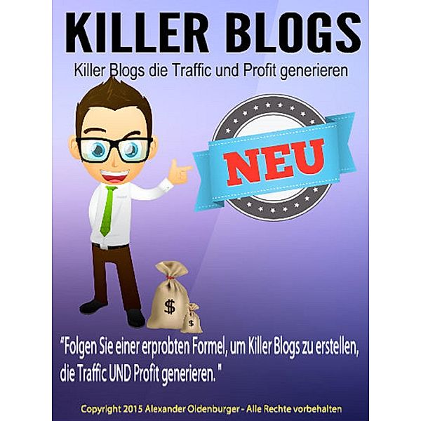Killer Blogs, die Traffic und Profit generieren, Alexander Oldenburger