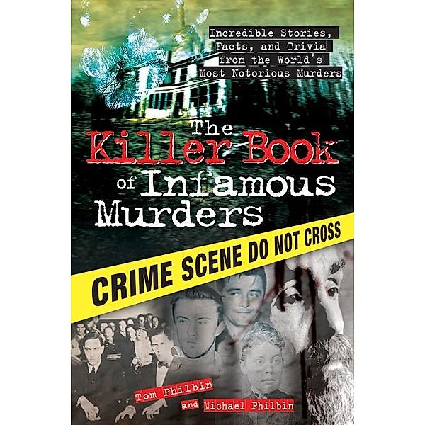 Killer Book of Infamous Murders / The Killer Books, Tom Philbin