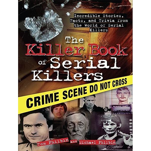 Killer Book of Serial Killers / The Killer Books, Tom Philbin