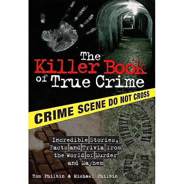 Killer Book of True Crime / The Killer Books, Tom Philbin