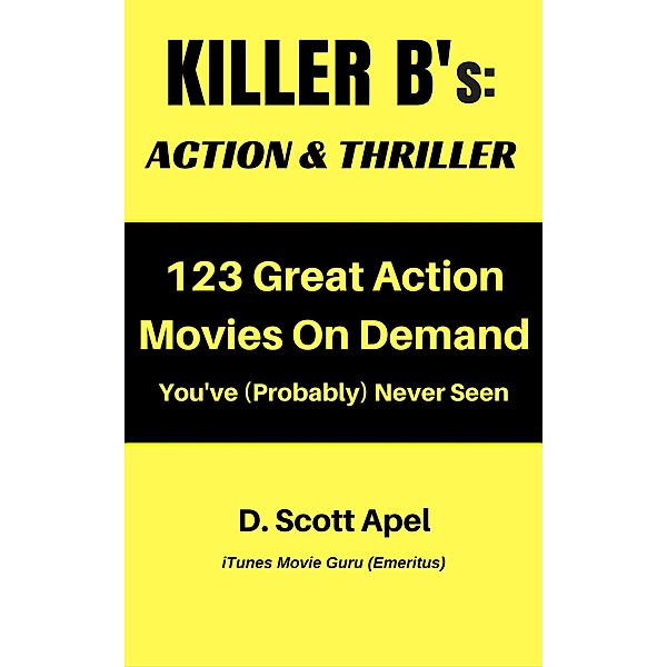 Killer B's: Action & Thriller, D. Scott Apel