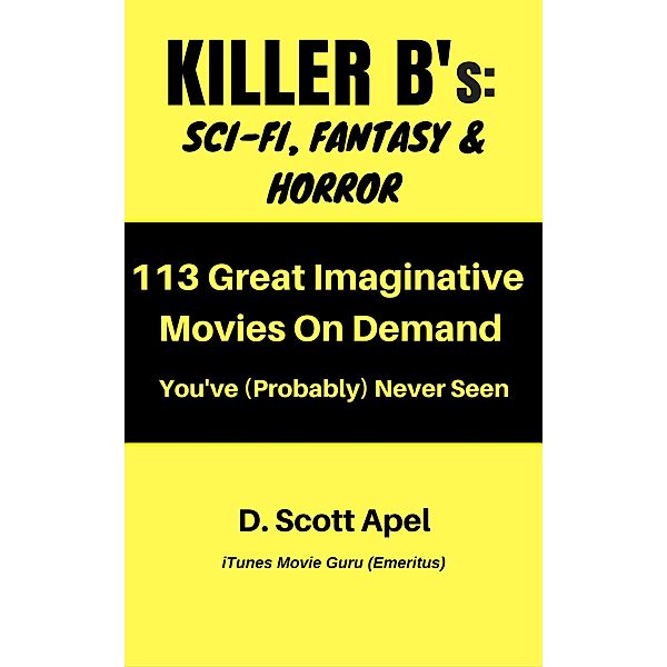 Killer B's: Sci-Fi, Fantasy & Horror, D. Scott Apel