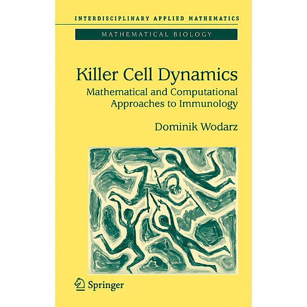 Killer Cell Dynamics, Dominik Wodarz