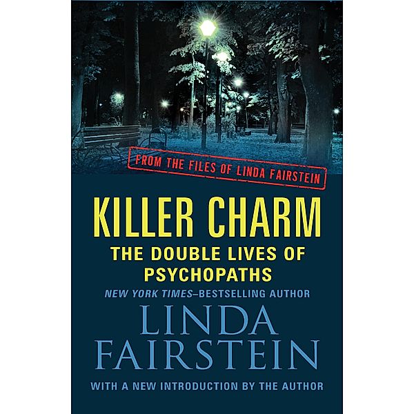 Killer Charm: The Double Lives of Psychopaths / From the Files of Linda Fairstein, Linda Fairstein