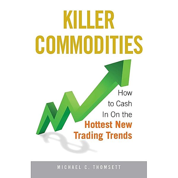 Killer Commodities, Michael C Thomsett