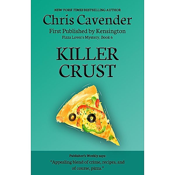 Killer Crust (The Pizza Mysteries, #6) / The Pizza Mysteries, Chris Cavender