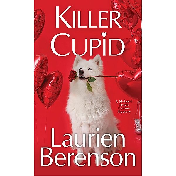 Killer Cupid / A Melanie Travis Canine Mystery, Laurien Berenson
