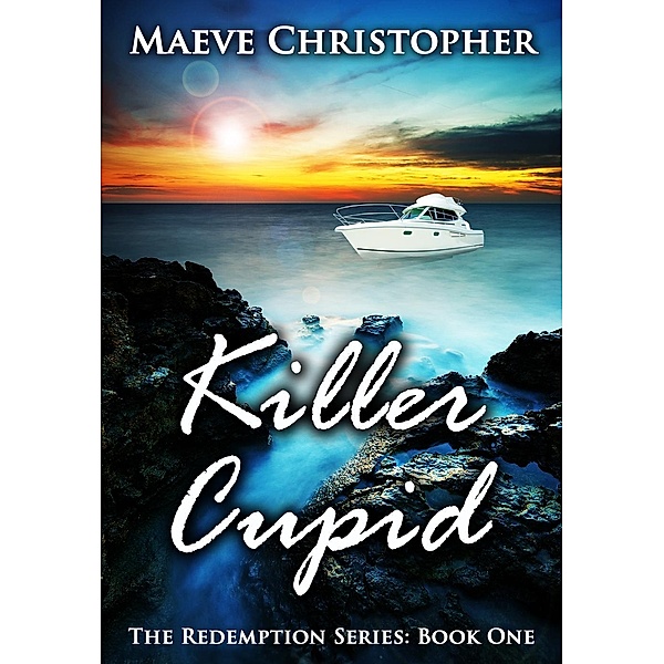 Killer Cupid (The Redemption Series, #1), Maeve Christopher