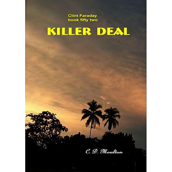 Killer Deal (Clint Faraday Mysteries, #52) / Clint Faraday Mysteries, C. D. Moulton