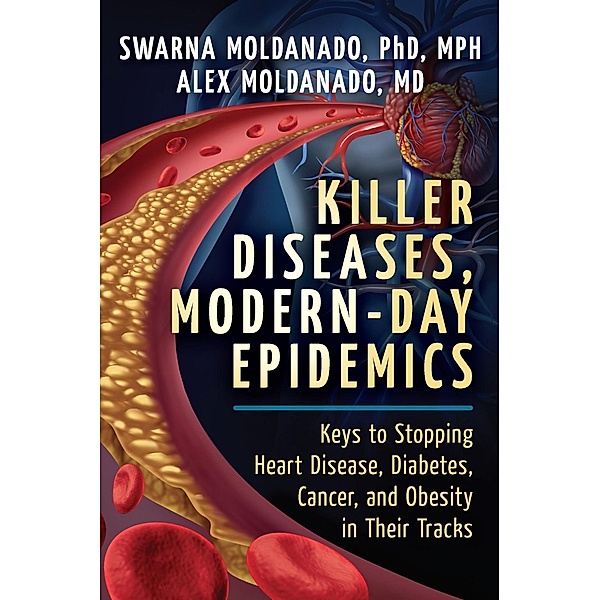 Killer Diseases, Modern-Day Epidemics, Swarna Moldanado, Alex Moldanado