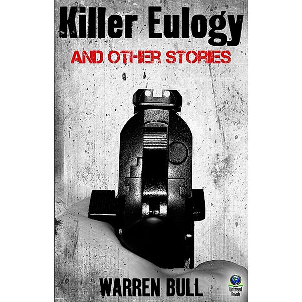 Killer Eulogy and Other Stories, Warren Bull