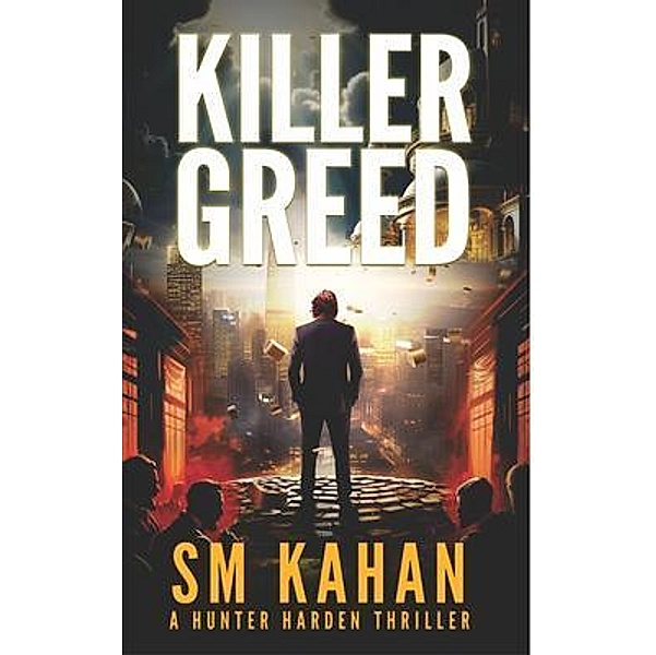 Killer Greed / Hunter Harden Bd.2, Sm Kahan