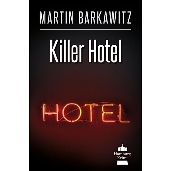 Killer Hotel / Soko Hamburg - Ein Fall für Heike Stein Bd.20, Martin Barkawitz