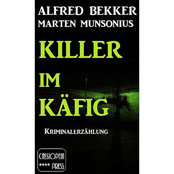Killer im Käfig, Alfred Bekker, Marten Munsonius