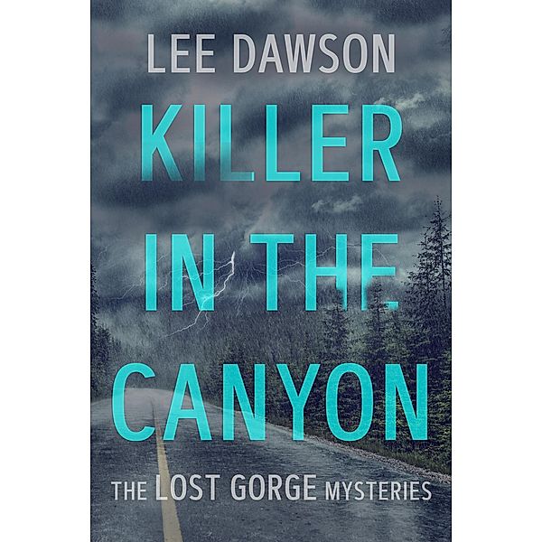 Killer in the Canyon (The Lost Gorge Mysteries, #3) / The Lost Gorge Mysteries, Lee Dawson