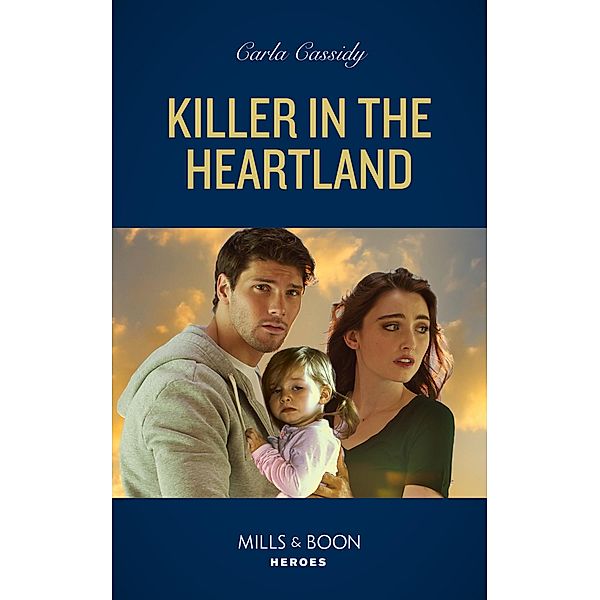 Killer In The Heartland (The Scarecrow Murders, Book 1) (Mills & Boon Heroes), Carla Cassidy