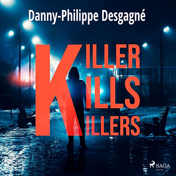 Killer kills killers, Danny-Philippe Desgagné