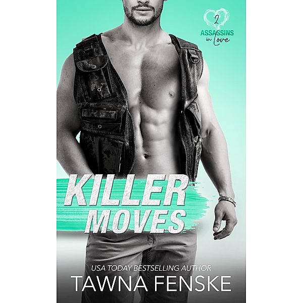 Killer Moves (Assassins in Love, #2) / Assassins in Love, Tawna Fenske