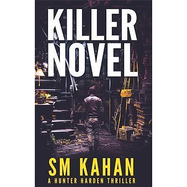 Killer Novel / Hunter Harden Bd.4, Sm Kahan