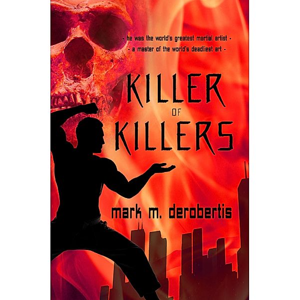Killer of Killers, Mark M. Derobertis